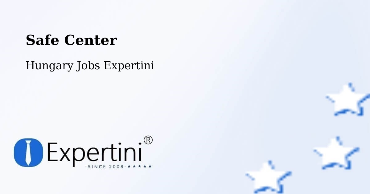 Safety Center – Dad - Hungary Jobs Expertini